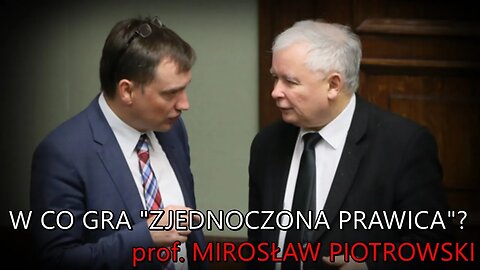 W co gra "Zjednoczona Prawica"? - prof. Mirosław Piotrowski