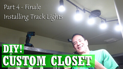 DIY Custom Closet - Part 4 (Installing Track Lighting)