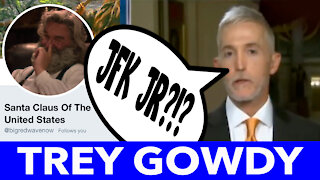 Trey Gowdy said what?!? SCOTUS now investigating. You Decide!