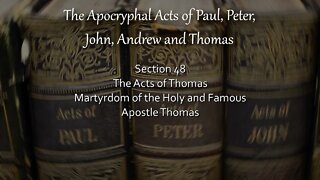 Apocryphal Acts - Acts of Thomas - Martyrdom of the Holy and Famous Apostle Thomas