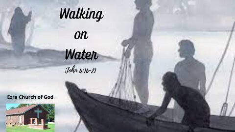 Walking on Water - John 6:16-21