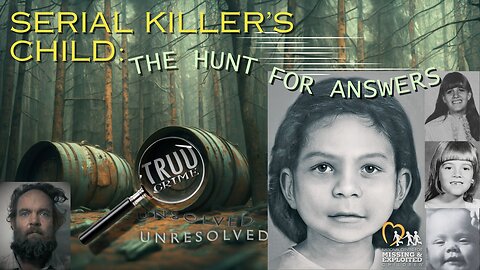 Serial Killer’s Child: The Hunt For Answers