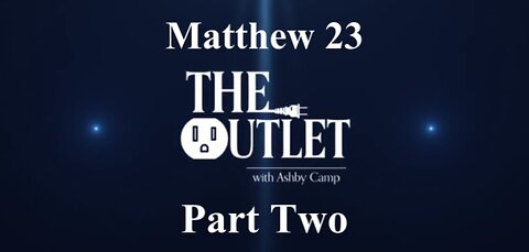 Matthew 23 part 2