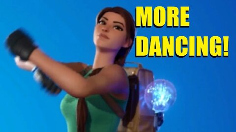 Lara Croft Dancing another different dance in Fortnite for 10 minutes or so.