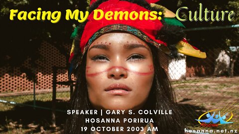 Facing My Demons: Culture (Gary Colville) | Hosanna Porirua