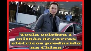 Tesla celebra 1 milhão de carros elétricos produzidos na China