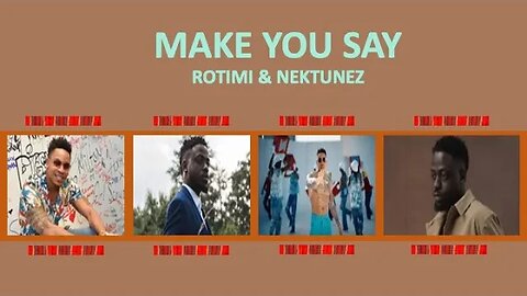 I MAKE YOU SAY - Rotimi & Nektunez (English, French & Arabic lyrics)