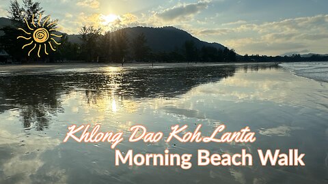 Khlong Dao Beach Koh Lanta - Morning Beach Walk - Thailand