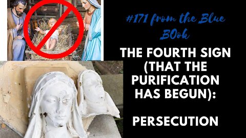 The Fourth Sign the Purification has begun: Persecution #171 from MMP Blue Book to Fr. Gobbi