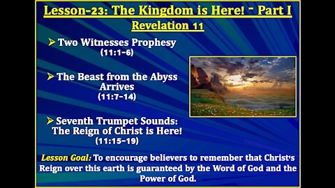 Revelation Lesson-23: The Kingdom is Here! - Part I