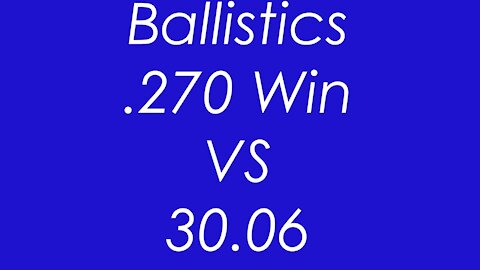 270 vs 30-06 - Ballistics Compared