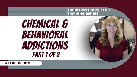 Chemical and Behavioral Addiction Overview Part 1 | Addiction Counselor Exam Review