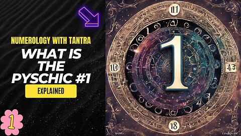 "Numerology with Tantra, Ayurveda, and Astrology | Exploring the Psychic Power of Number 1"