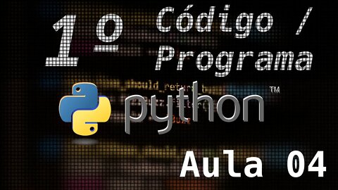 4 - Primeiro Código Python