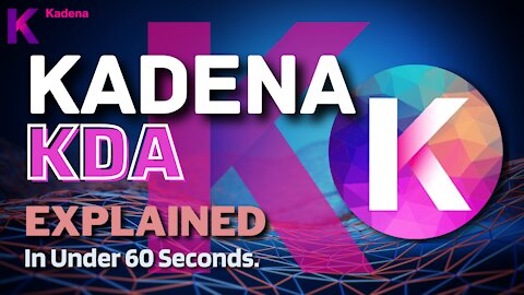 What is Kadena (KDA)? | Kadena Crypto Explained in Under 60 Seconds