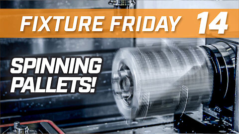 We spun our pallets and THIS HAPPENED! - Fixture Friday - Pierson Workholding