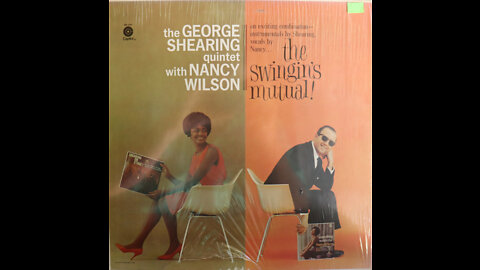 George Shearing Quintet with Nancy Wilson - The Swingin's Mutual (1960) [Complete LP]