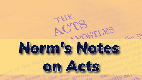 Norm's Notes on Acts Chapter 3, part 1