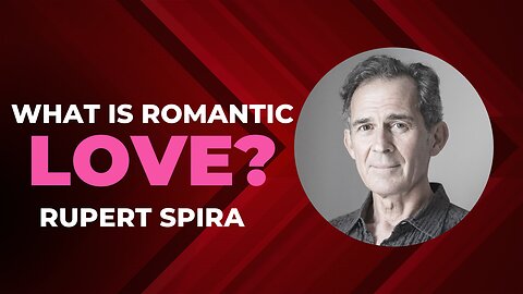 What is Romantic Love? | Rupert Spira