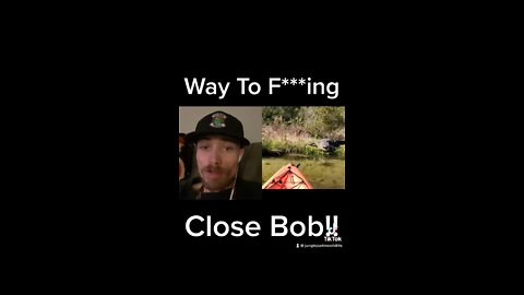 Way To F***ing Close Bob!!!