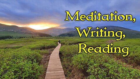 Meditation & Writing/Reading (30 min. each)