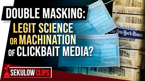 Double Masking: Legit Science or Machination of Clickbait Media?