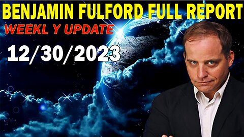 Benjamin Fulford Full Report Update December 30, 2023 - Benjamin Fulford