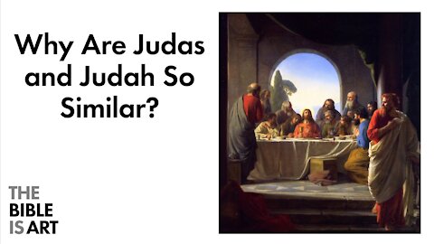 Why Are Judas and Judah So Similar?