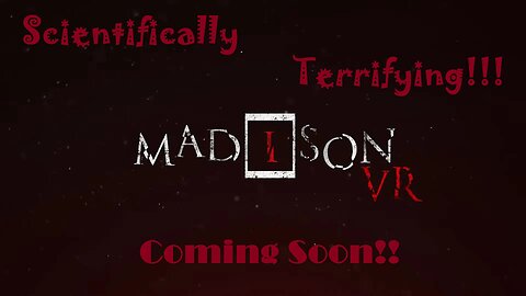MADISON VR: The Horror Game You NEED To Play Releases This Month