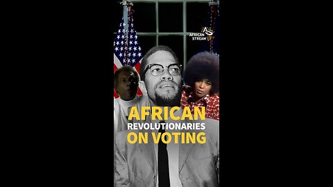 AFRICAN REVOLUTIONARIES ON VOTING