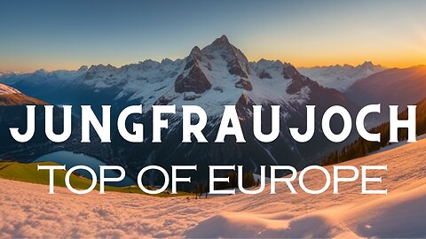 Discover Jungfraujoch: A Journey to Europe's Rooftop | Switzerland Travel Guide