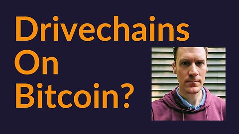 Drivechains On Bitcoin?