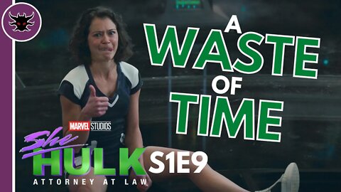 A WASTE of TIME | She Hulk Episode 9 Review