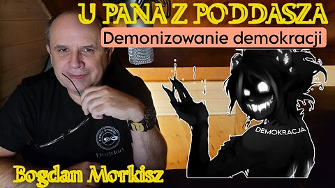 U pana z poddasza - Demonizowanie demokracji