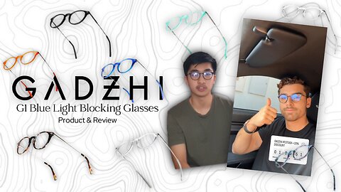 Unboxing The Gadzhi G1 Blue Light Blocking Glasses - Product Review