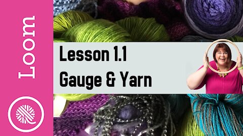 1.1 How to Loom Knit | Loom Gauge & Yarn (Part 2/2)