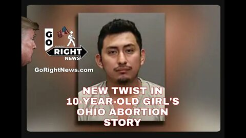 NEW TWIST IN 10 YEAR OLD GIRL'S OHIO ABORTION STORY