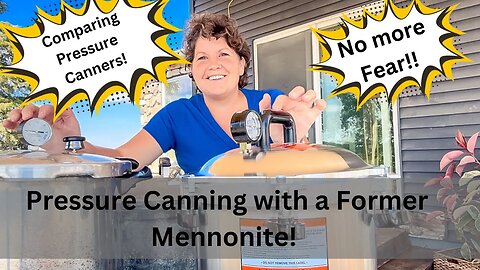 Mennonite Pressure Canning Tips, No more FEAR!!!