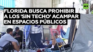 Florida busca aprobar una ley que prohíba a personas sin hogar acampar en espacios públicos