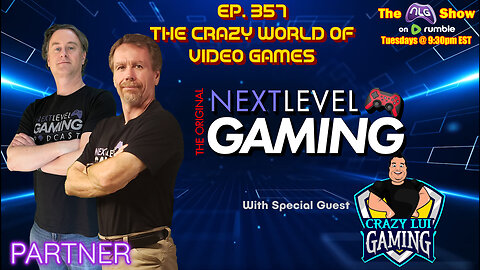 The NLG Show Ep 357: The Crazy World of Video Games w/ Crazy Lui Gaming!