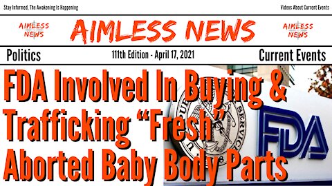 FDA Involved In Buying & Trafficking “Fresh” Aborted Baby Body Parts