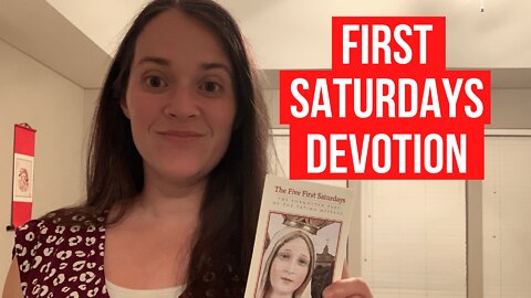 First Saturdays Devotion and Why You May Want to Do It