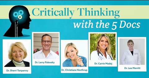 Critically Thinking with Dr. T and Dr. P Episode 113 5 DOCS - Sept 22, 2022