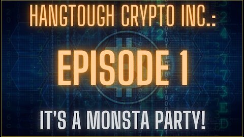 Hangtough Crypto - Episode 1 - Monsta Party NFT Drop!