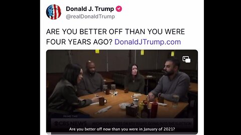 Are You Better Off Than You Were 4 years ago? - Donald J Trump posted to his 'Truth Social'