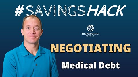 Savings Hack - Negotiating Medical Debt