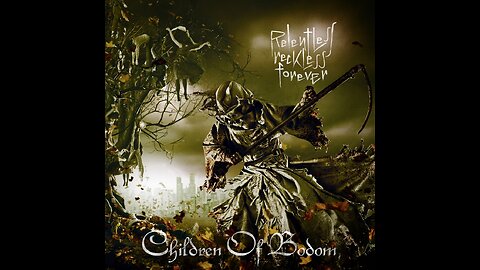 Children Of Bodom - Relentless Reckless Forever