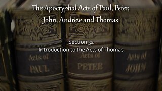 Apocryphal Acts - Introduction To The Acts of Thomas