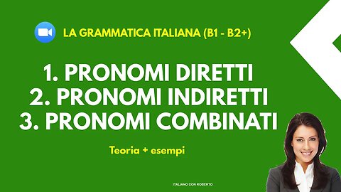 "Pronomi Italiani: Guida Completa ai Pronomi Diretti, Indiretti e Combinati" Teoria + esempi pratici