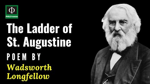 The Ladder of St. Augustine - Philosophical Poem by Henry Wadsworth Longfellow